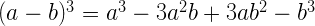 (a-b)^{3}=a^{3}-3 a^{2} b+3 a b^{2}-b^{3}